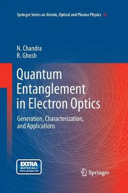 Quantum Entanglement in Electron Optics: Generation, Characterization, and Applications by Naresh Chandra