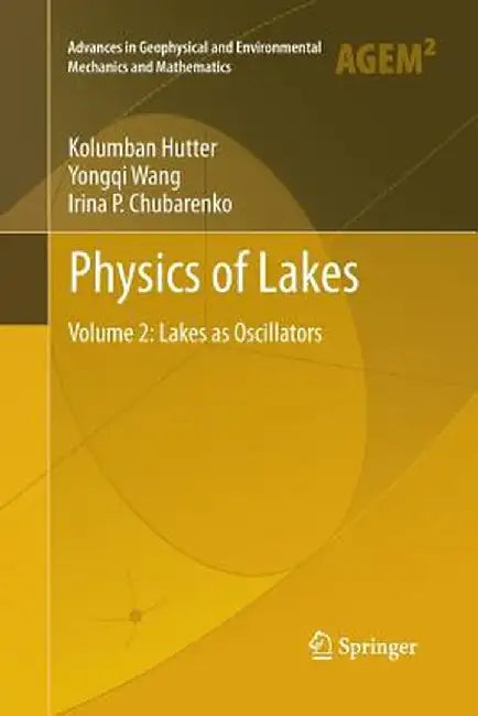 Physics of Lakes: Volume 2: Lakes as Oscillators by Kolumban Hutter