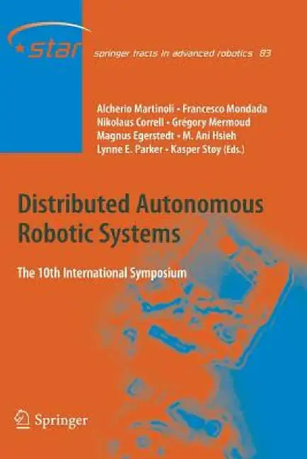 Distributed Autonomous Robotic Systems: The 10th International Symposium by Alcherio Martinoli