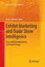 Exhibit Marketing and Trade Show Intelligence: Successful Boothmanship and Booth Design by Klaus Solberg Söilen