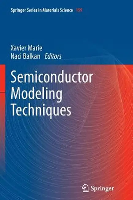 Semiconductor Modeling Techniques by Xavier Marie