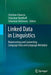 Linked Data in Linguistics: Representing and Connecting Language Data and Language Metadata by Christian Chiarcos