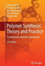 Polymer Synthesis: Theory and Practice: Fundamentals, Methods, Experiments by Dietrich Braun