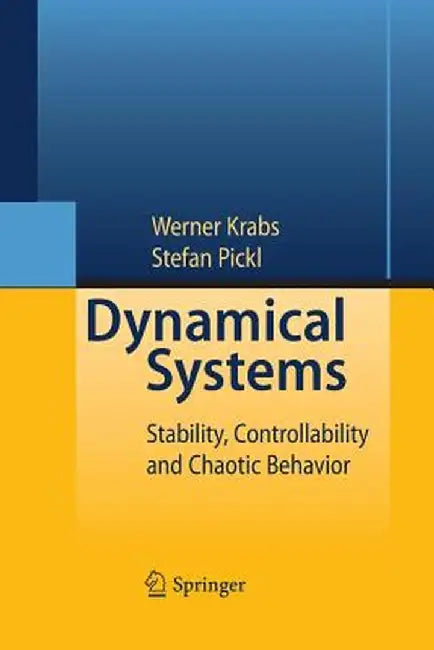 Dynamical Systems: Stability, Controllability and Chaotic Behavior by Werner Krabs