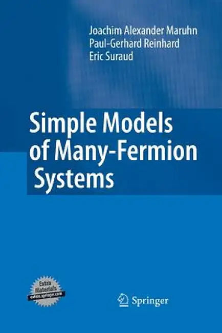 Simple Models of Many-Fermion Systems by Joachim Alexander Maruhn