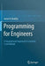 Programming for Engineers: A Foundational Approach to Learning C and MATLAB by Aaron R. Bradley