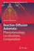 Reaction-Diffusion Automata: Phenomenology, Localisations, Computation by Andrew Adamatzky
