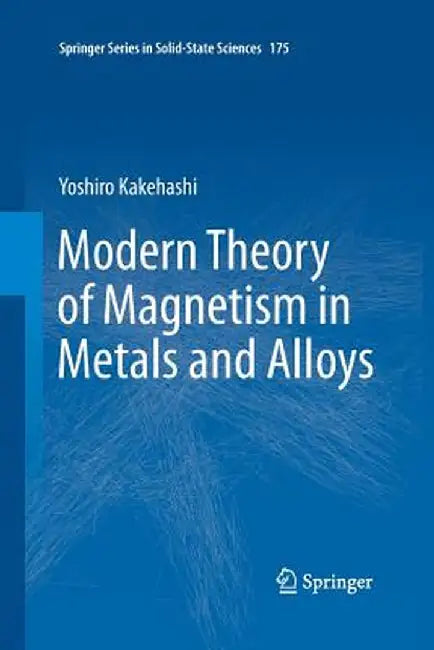 Modern Theory of Magnetism in Metals and Alloys by Yoshiro Kakehashi