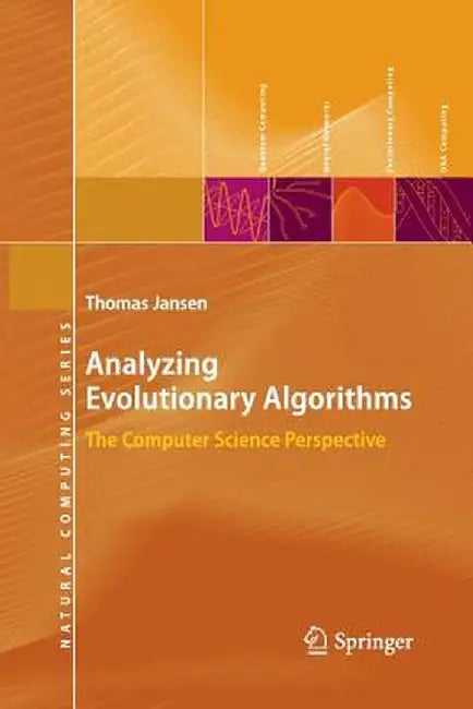 Analyzing Evolutionary Algorithms: The Computer Science Perspective by Thomas Jansen