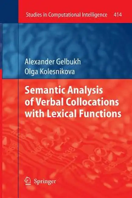 Semantic Analysis of Verbal Collocations with Lexical Functions by Alexander Gelbukh
