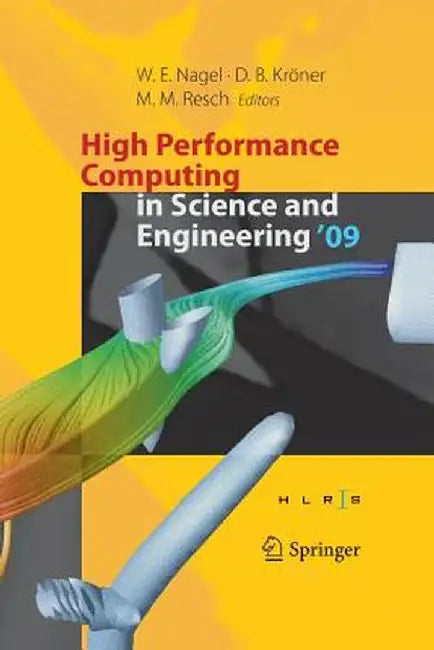 High Performance Computing in Science and Engineering '09: Transactions of the High Performance Computing Center, Stuttgart (Hlrs) 2009 by Wolfgang E. Nagel