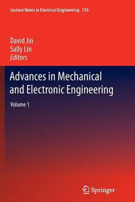 Advances in Mechanical and Electronic Engineering: Volume 1 by David Jin