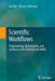 Scientific Workflows: Programming, Optimization, and Synthesis with Askalon and Awdl by Jun Qin