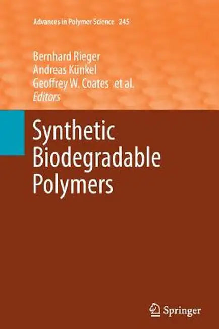 Synthetic Biodegradable Polymers by Bernhard Rieger