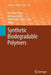 Synthetic Biodegradable Polymers by Bernhard Rieger