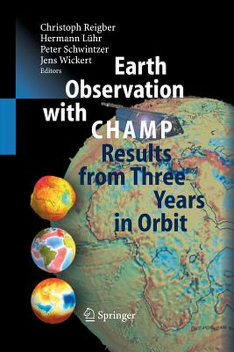 Earth Observation with Champ: Results from Three Years in Orbit by Christoph Reigber