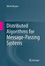 Distributed Algorithms for Message-Passing Systems by Michel Raynal