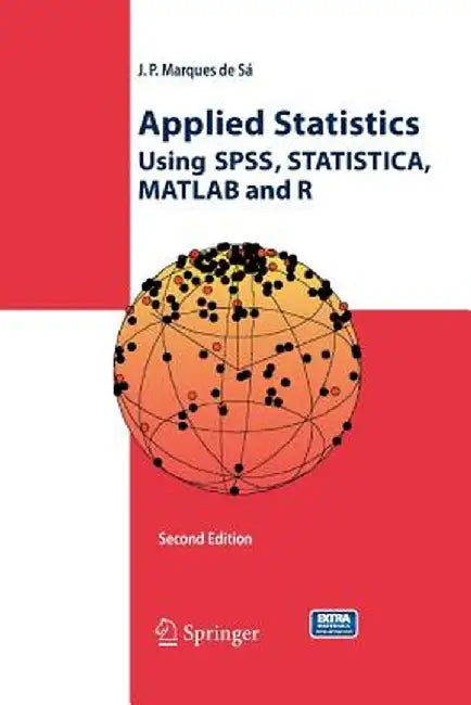 Applied Statistics Using Spss, Statistica, MATLAB and R by Joaquim P. Marques de Sá