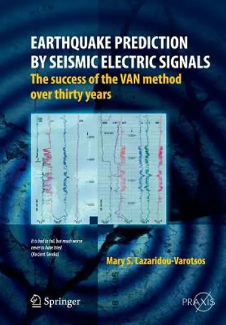 Earthquake Prediction by Seismic Electric Signals: The Success of the Van Method Over Thirty Years by Mary S. Lazaridou-Varotsos