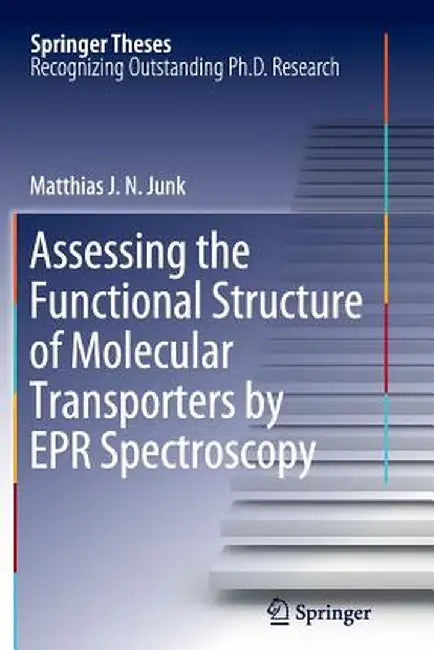 Assessing the Functional Structure of Molecular Transporters by EPR Spectroscopy by Matthias J. N. Junk