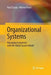 Organizational Systems: Managing Complexity with the Viable System Model by Raul Espejo