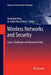 Wireless Networks and Security: Issues, Challenges and Research Trends by Shafiullah Khan