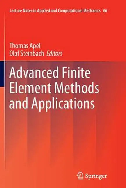 Advanced Finite Element Methods and Applications by Thomas Apel