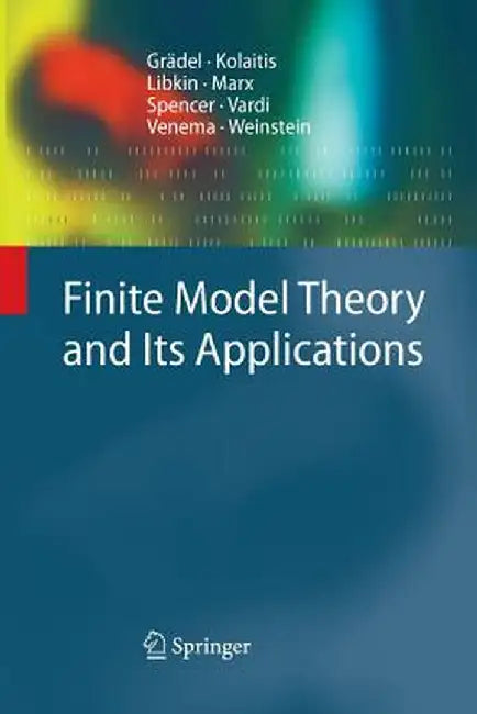 Finite Model Theory and Its Applications by Erich Grädel