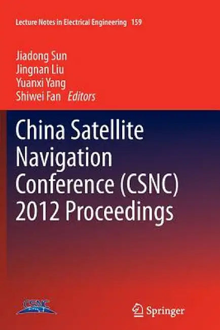 China Satellite Navigation Conference (Csnc) 2012 Proceedings by Jiadong Sun