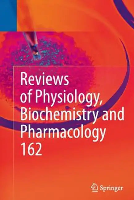 Reviews of Physiology, Biochemistry and Pharmacology: Volume 162 by Bernd Nilius