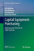 Capital Equipment Purchasing: Optimizing the Total Cost of Capex Sourcing by Erik Hofmann