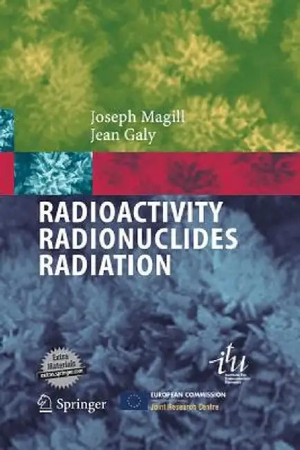 Radioactivity Radionuclides Radiation by Joseph Magill
