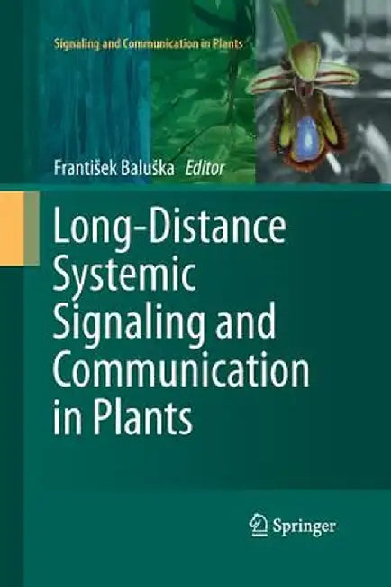 Long-Distance Systemic Signaling and Communication in Plants by Frantisek Baluska