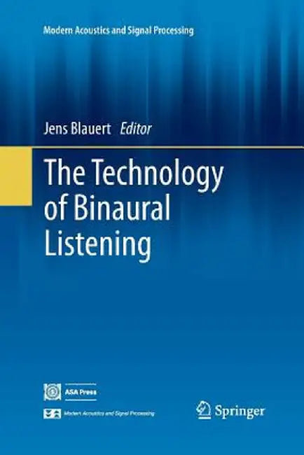 The Technology of Binaural Listening by Jens Blauert