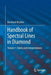 Handbook of Spectral Lines in Diamond: Volume 1: Tables and Interpretations by Bernhard Dischler