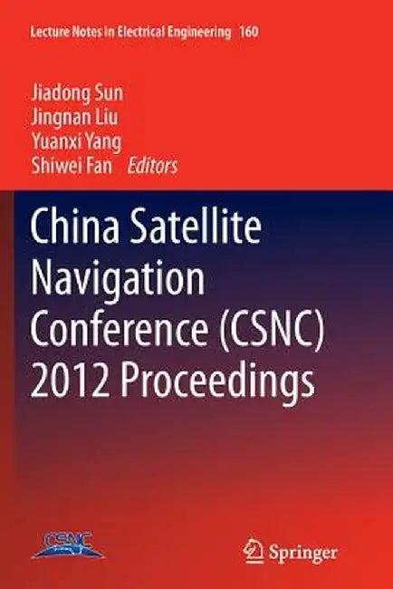 China Satellite Navigation Conference (Csnc) 2012 Proceedings by Jiadong Sun