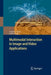 Multimodal Interaction in Image and Video Applications by Angel D. Sappa