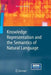 Knowledge Representation and the Semantics of Natural Language by Hermann Helbig