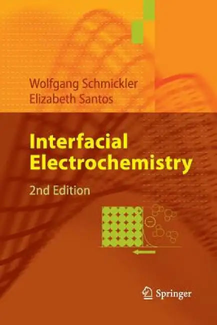 Interfacial Electrochemistry by Wolfgang Schmickler