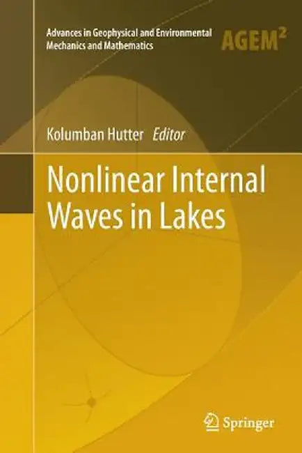 Nonlinear Internal Waves in Lakes by Kolumban Hutter