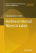 Nonlinear Internal Waves in Lakes by Kolumban Hutter