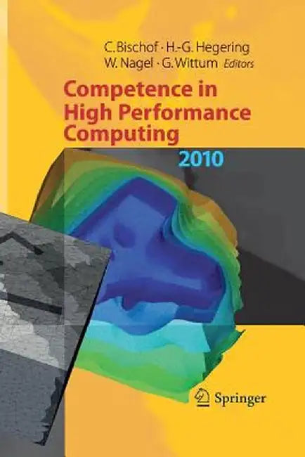 Competence in High Performance Computing 2010: Proceedings of an International Conference on Competence in High Performance Computing, June 2010, Schl by Christian Bischof
