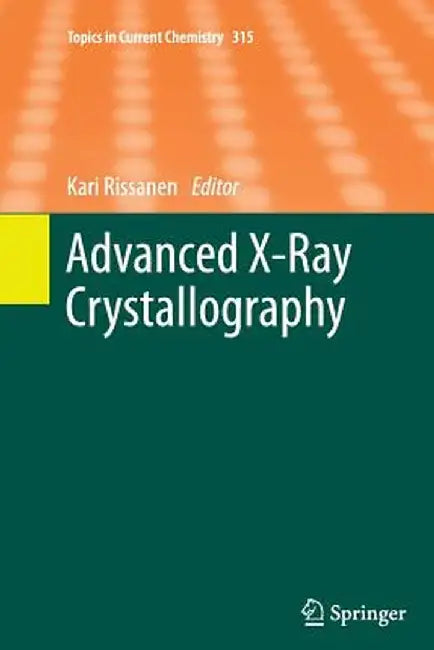 Advanced X-Ray Crystallography by Kari Rissanen