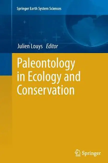 Paleontology in Ecology and Conservation by Julien Louys