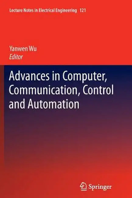 Advances in Computer, Communication, Control and Automation by Yanwen Wu