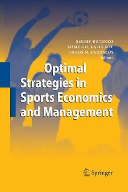 Optimal Strategies in Sports Economics and Management by Sergiy Butenko