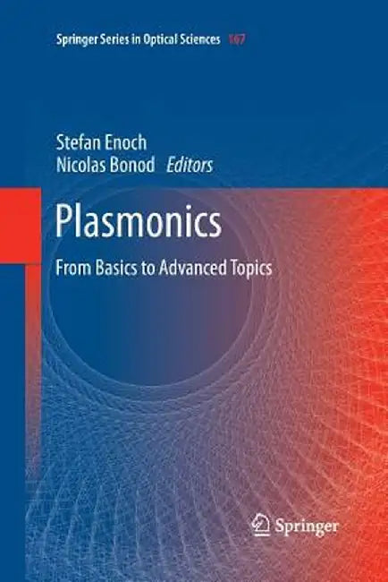 Plasmonics: From Basics to Advanced Topics by Stefan Enoch