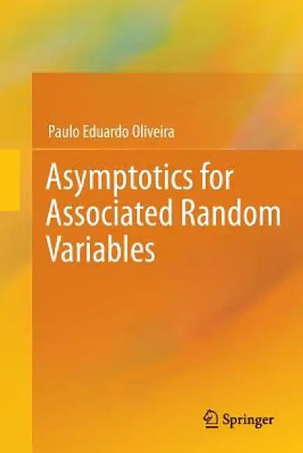Asymptotics for Associated Random Variables by Paulo Eduardo Oliveira