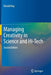 Managing Creativity in Science and Hi-Tech by Ronald Kay