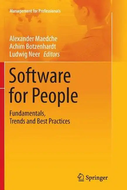 Software for People: Fundamentals, Trends and Best Practices by Alexander Maedche